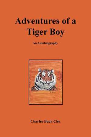 Adventures of a Tiger Boy de Cho, Charles Buck