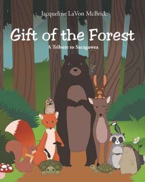 Gift of the Forest de Jacqueline LaVon McBride