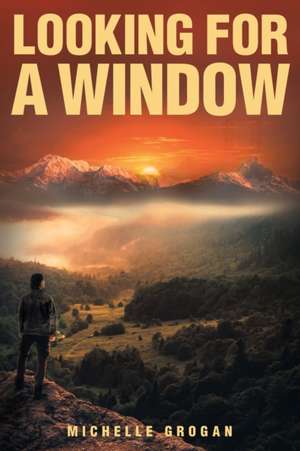 Looking for a Window de Michelle Grogan