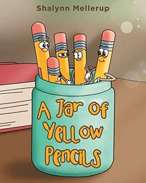 A Jar of Yellow Pencils de Shalynn Mellerup