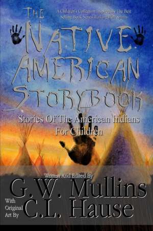 The Native American Story Book Stories of the American Indians for Children de G W Mullins