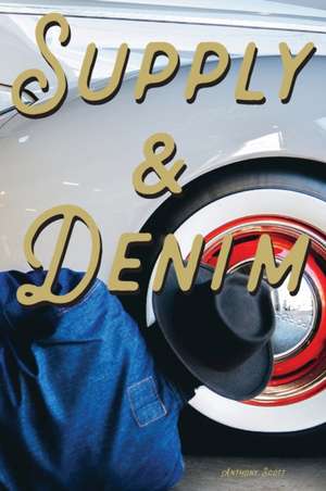 Supply & Denim Vol.1 de Anthony D Scott