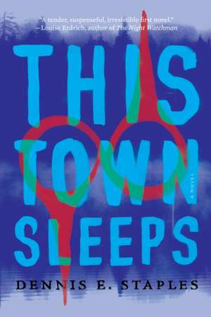 This Town Sleeps de Dennis E. Staples