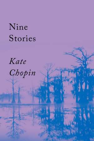 Nine Stories de Kate Chopin