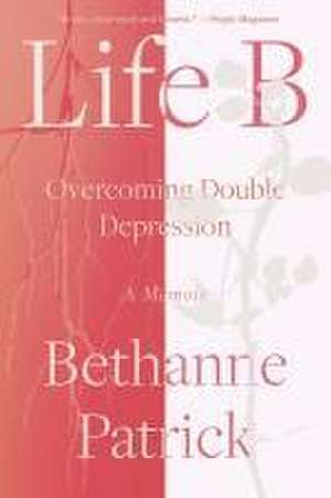 Life B de Bethanne Patrick