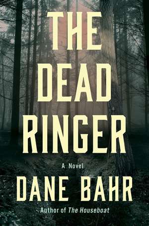 The Dead Ringer: A Novel de Dane Bahr
