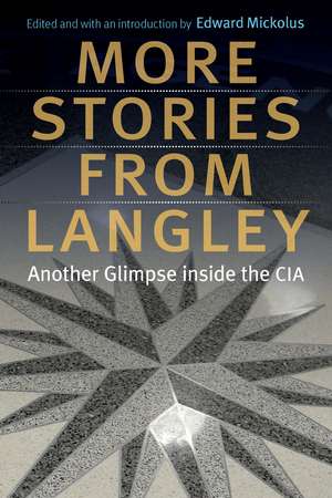 More Stories from Langley: Another Glimpse inside the CIA de Edward Mickolus