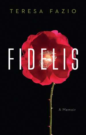 Fidelis: A Memoir de Teresa Fazio