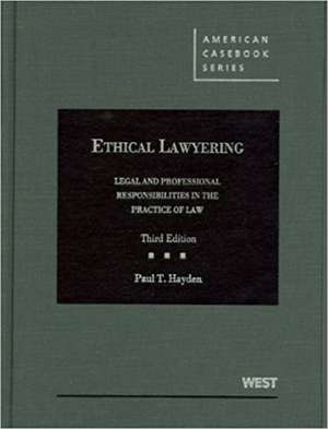 Ethical Lawyering - CasebookPlus de Paul Hayden