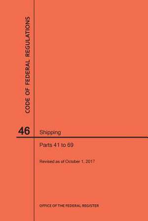 Code of Federal Regulations Title 46, Shipping, Parts 41-69, 2017 de Nara