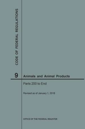 Code of Federal Regulations Title 9, Animals and Animal Products, Parts 200-End, 2018 de Nara