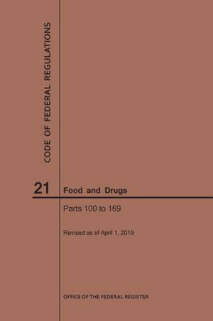 Code of Federal Regulations Title 21, Food and Drugs, Parts 100-169, 2019 de Nara