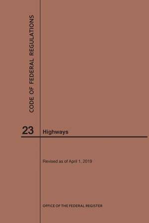 Code of Federal Regulations Title 23, Highways, 2019 de Nara