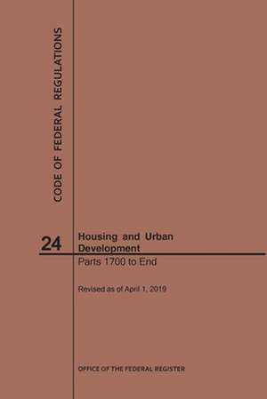 Code of Federal Regulations Title 24, Housing and Urban Development, Parts 1700-End, 2019 de Nara