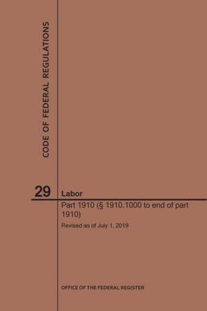 Code of Federal Regulations Title 29, Labor, Parts 1910 (1910. 1000 to End), 2019 de Nara