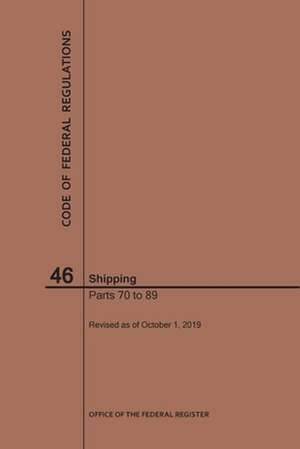 Code of Federal Regulations Title 46, Shipping, Parts 70-89, 2019 de Nara