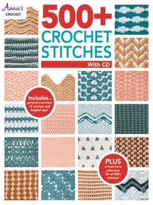 500+ Crochet Stitches: Includes CD with Our Most Popular Stitch Books de Annie'S