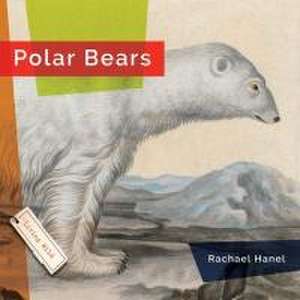 Polar Bears de Rachael Hanel