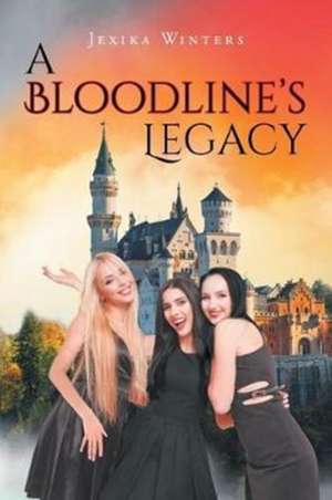 A Bloodline's Legacy de Jexika Winters