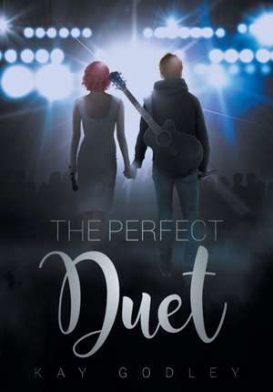 The Perfect Duet de Kay Godley