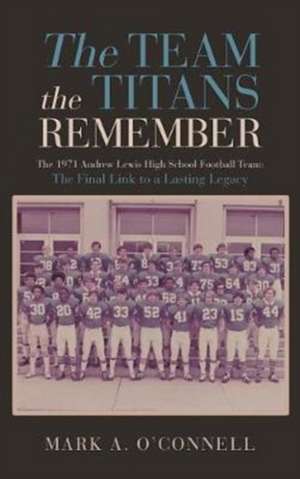 The Team the Titans Remember de Mark A. O'Connell