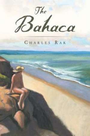 The Bahaca de Charles Rak