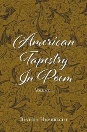 American Tapestry In Poem de Beverly Hembrecht