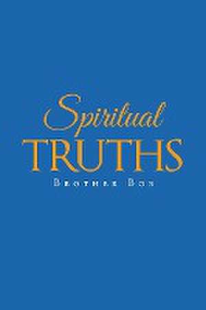 Spiritual Truths de Brother Bob