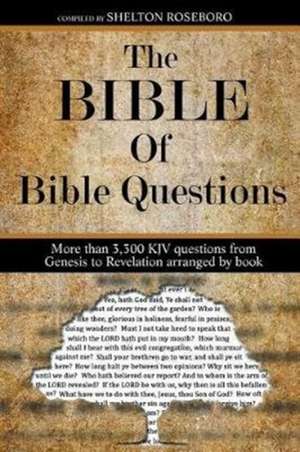 The Bible Of Bible Questions de Shelton Roseboro