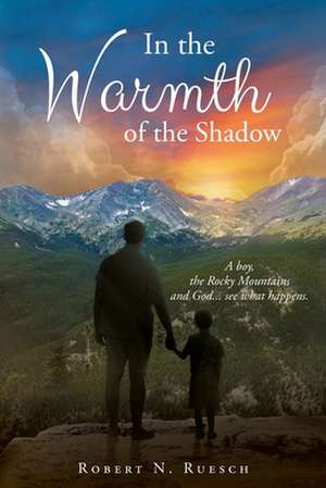 In the Warmth of the Shadow de Robert N. Ruesch