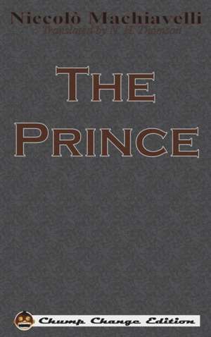 The Prince (Chump Change Edition) de Niccolo Machiavelli