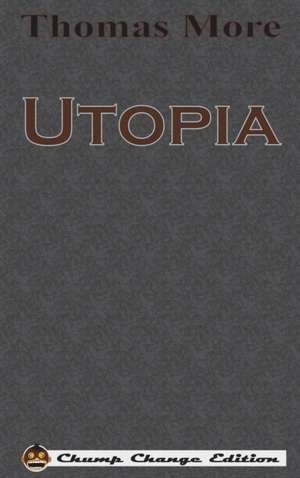 Utopia (Chump Change Edition) de Thomas More