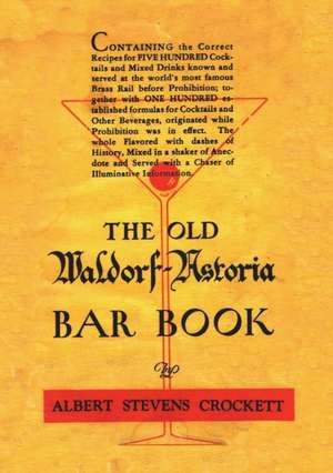 The Old Waldorf Astoria Bar Book 1935 Reprint de Albert Stevens Crockett