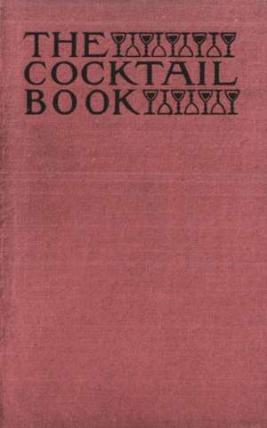 The Cocktail Book 1926 Reprint de The St. Botolph Society