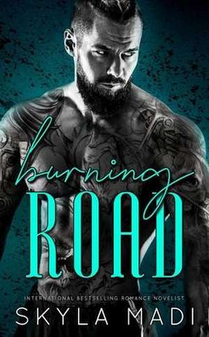 Burning Road de Skyla Madi