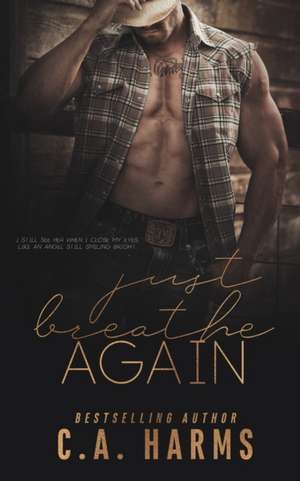 Just Breathe Again de C. A. Harms