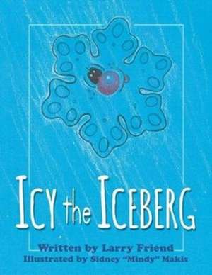 Icy the Iceberg de Larry Friend