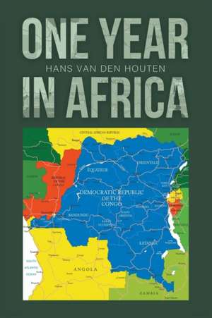 One Year in Africa de Hans van den Houten