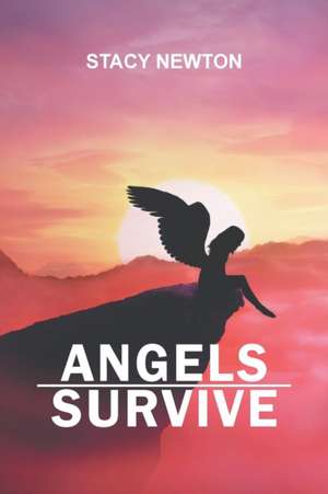 Angels Survive de Stacy Newton