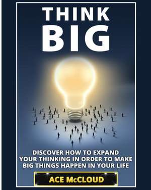 Think Big de Ace Mccloud