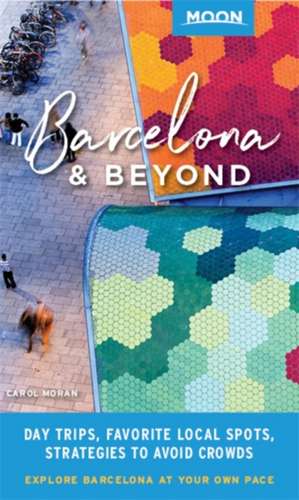 Moon Barcelona & Beyond (First Edition) de Carol Moran