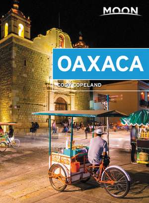 Moon Oaxaca (First Edition) de Cody Copeland