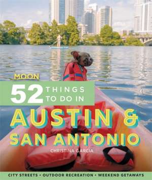 Moon 52 Things to Do in Austin & San Antonio de Christina Garcia