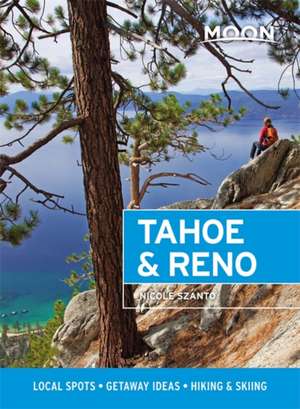 Moon Tahoe & Reno (First Edition) de Nicole Szanto