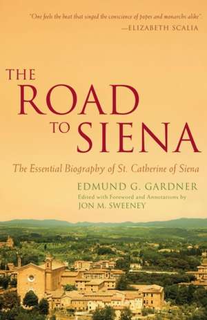 The Road to Siena de Edmund Gardner