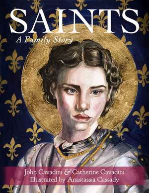 Saints: A Family Story de John Cavadini