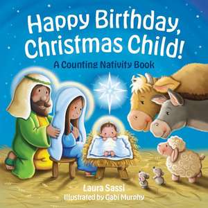 Happy Birthday, Christmas Child! de Laura Sassi