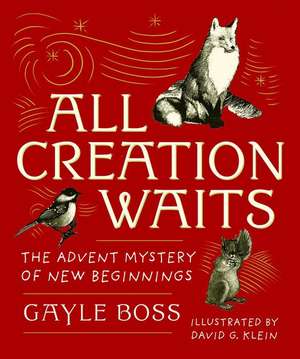 All Creation Waits -- Gift Edition de Gayle Boss