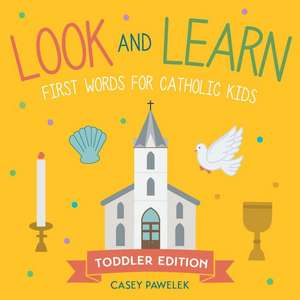 Look and Learn -- Toddler Edition de Casey Pawelek