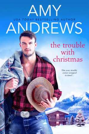 The Trouble with Christmas de Amy Andrews